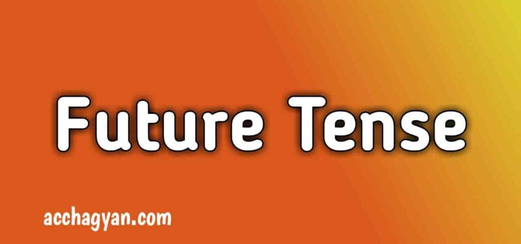 future tense in hindi, english ke tense kaise sikhe, tense ki jankari, tense in hindi to english, tense chart in hindi, english tense in hindi pdf.